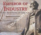 Book cover of Emperor of Industry - Lord Armstrong of Cragside by SMITH, Ken